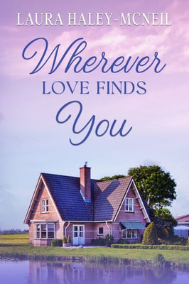 Wherever Love Finds You