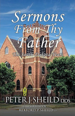 Sermons From Thy Father : The South Dakota Years