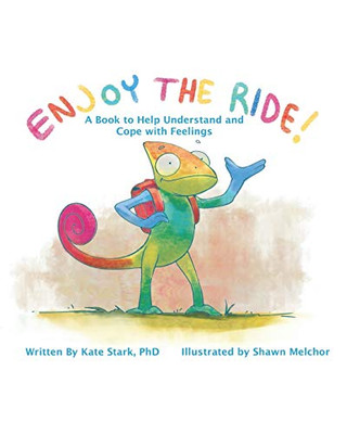 Enjoy The Ride!: A Book to Help Understand and Cope with Feelings