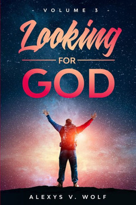 Looking For God : Volume Three