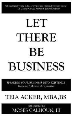 Let There Be Business : Speaking Business Into Existence