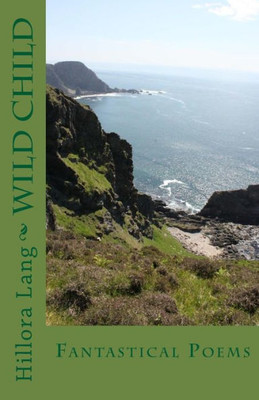 Wild Child : Fantastical Poems