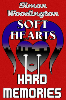 Soft Hearts, Hard Memories : A Threads Of Canor Novel