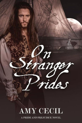 On Stranger Prides : A Pride And Prejudice Novel