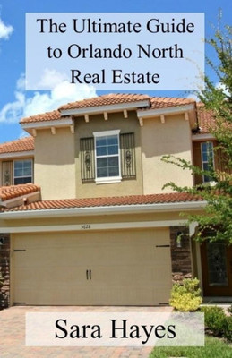 The Ultimate Guide To Orlando North Real Estate