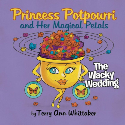Princess Potpourri And Her Magical Petals : The Wedding