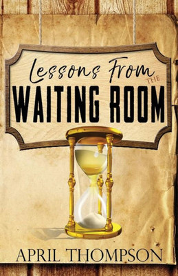 Lessons From The Waiting Room