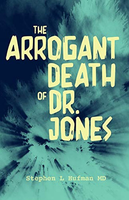 The Arrogant Death of Dr. Jones