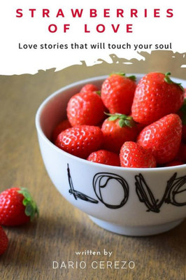 Strawberries Of Love : Love Stories That Will Touch Your Soul