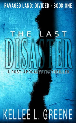 The Last Disaster - A Post-Apocalyptic Thriller