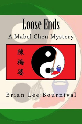 Loose Ends : A Mabel Chen Mystery