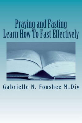 Praying And Fasting : Learn How To Fast Effectively