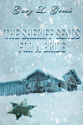The Sheriff Sends For A Bride : Twin Forks Bride Series #5