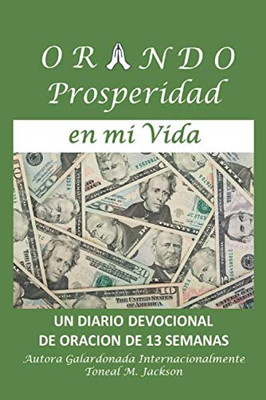 Orando Prosperidad en mi Vida (La Vida de Oracion) (Spanish Edition)