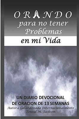 Orando para no tener Problemas en mi Vida (La Vida de Oracion) (Spanish Edition)