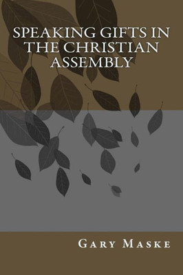 Speaking Gifts In The Christian Assembly