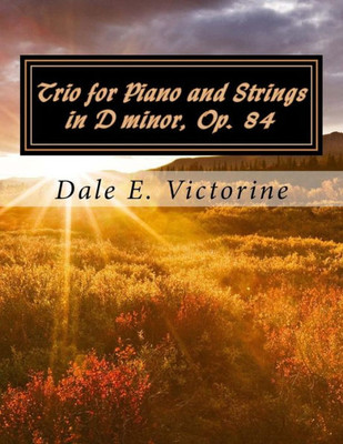 Trio For Piano And Strings In D Minor, Op. 84