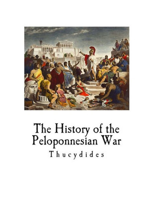 The History Of The Peloponnesian War : Thucydides