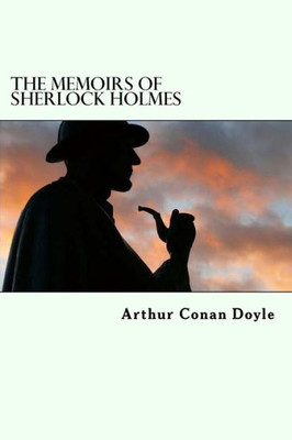 The Memoirs Of Sherlock Holmes : Sherlock Holmes #5