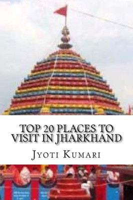 Top 20 Places To Visit In Jharkhand