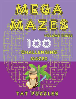 Mega Mazes : 100 Challenging Mazes