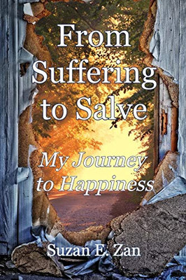 From Suffering to Salve: My Journey to Happiness