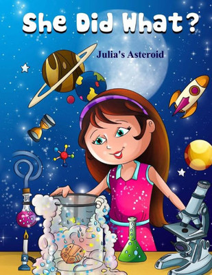 She Did What: Julia'S Asteroid : Coloring Book