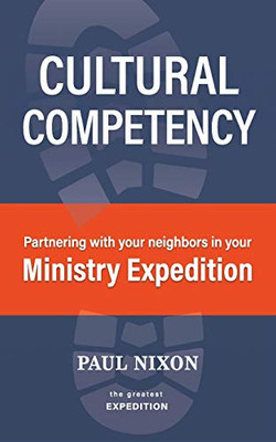 CULTURAL COMPETENCY: Partnering with your neighbors in your Ministry Expedition
