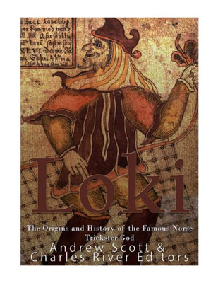 Loki : The Origins And History Of The Famous Norse Trickster God