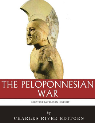 The Greatest Battles In History : The Peloponnesian War