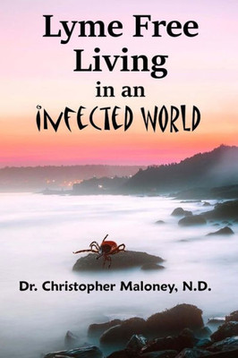 Lyme Free Living In An Infected World