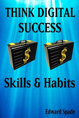 Think Digital Success Skills & Habits