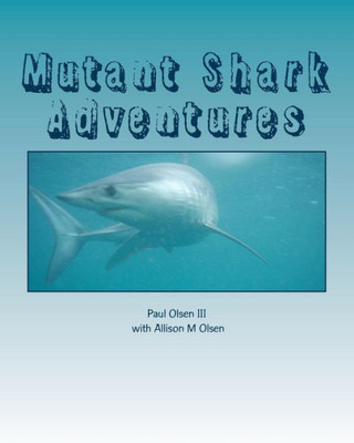 Mutant Shark Adventures : Dawn Of Creation