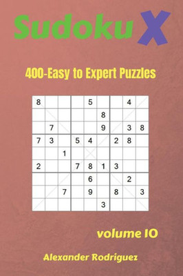 Sudoku X Puzzles - 400 Easy To Expert 9X9