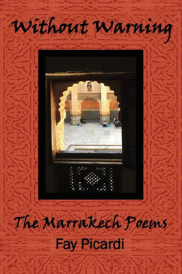 Without Warning : The Marrekech Poems