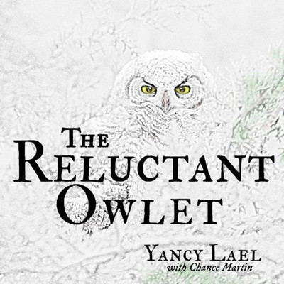 The Reluctant Owlet