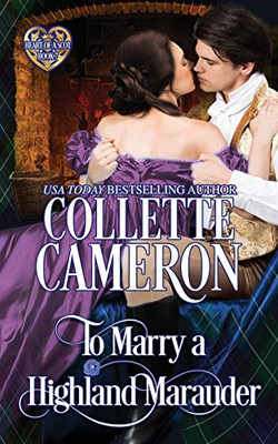 To Marry a Highland Marauder: Scottish Highlander Historical Romance (Heart of a Scot)