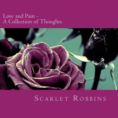 Love And Pain : A Collection Of Thoughts