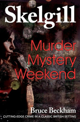 Murder Mystery Weekend : Inspector Skelgill Investigates