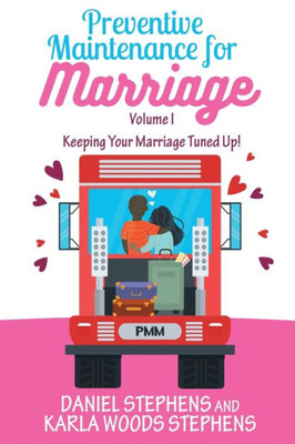 Preventive Maintenance For Marriage : Keeping Your Marriage Tuned Up!