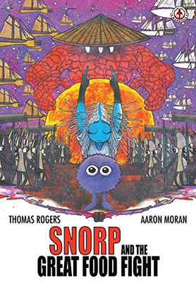 Snorp and the Great Food Fight Snorp and the Great Food Fight