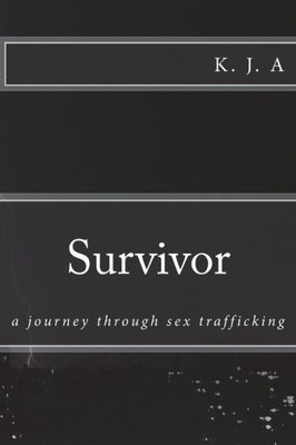 Survivor : A Journey Through Sex Trafficking