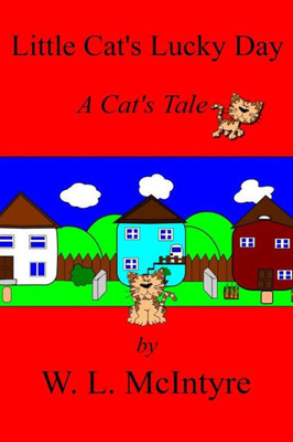 Little Cat'S Lucky Day : A Cat'S Tale