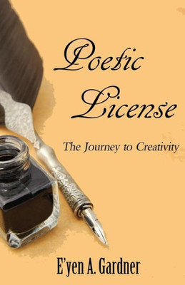 Poetic License : The Journey To Creativity