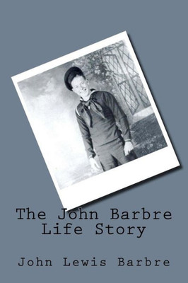 The John Barbre Life Story