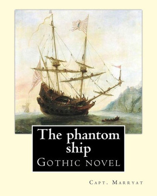 The Phantom Ship By: Capt. Marryat : Gothic Novel