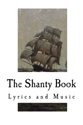 The Shanty Book : Lyrics And Music