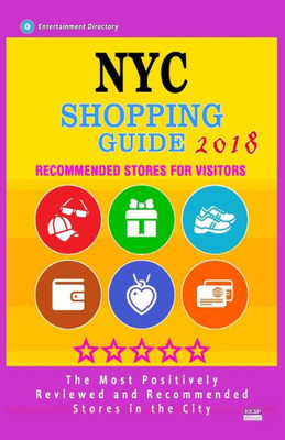 Nyc Shopping Guide 2018 : Best Rated Stores In Nyc - Stores Recommended For Visitors, (Nyc Shopping Guide 2018)