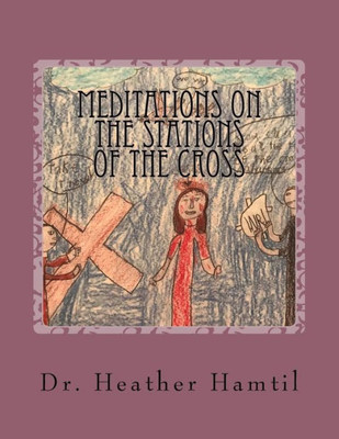 Meditations On The Stations Of The Cross