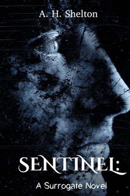 Sentinel : A Surrogate Novel